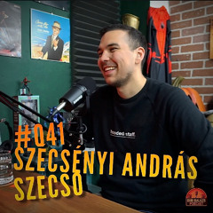 #041 Szécsényi "Szecso" András