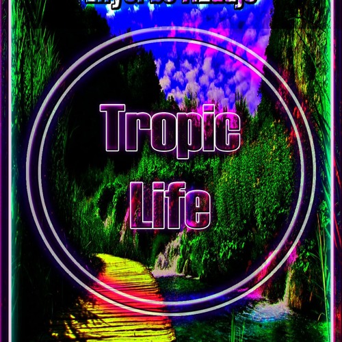 Tropic Life