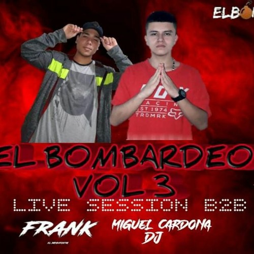 EL BOMBARDEO VOL.3 LIVE SESION B2B MIGUEL CARDONA Y DJ FRANK