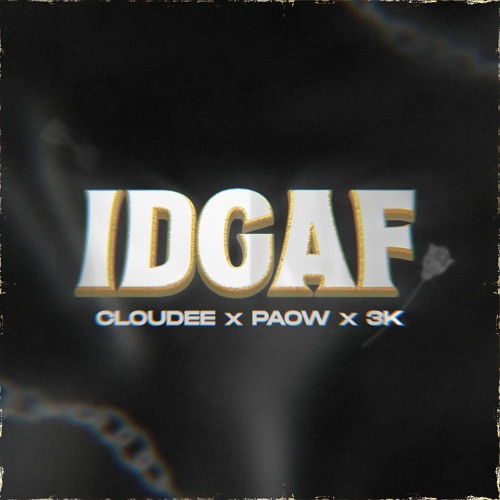 Stream IDGAF - Paow X 3K (prod by CLOUDEE) by CLOUDEE | Listen online ...