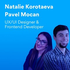 Episode 11 | Natalie Korotaeva & Pavel Mocan