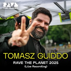 Tomasz Guiddo @ Rave The Planet 2025 (LIVE recording)