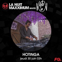 HOTINGA @ FG RADIO 30.06.22 - LA NUIT MAXXIMUM invite KOLOKA RECORDS
