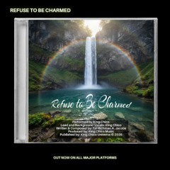 Refuse to Be Charmed (Afro-Gospel, Soul, Gospel)