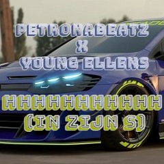 PetronaBeatz X Young Ellens - HHHHHHHHHHH (IN ZIJN S)
