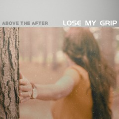Lose My Grip