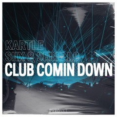 Club Comin Down
