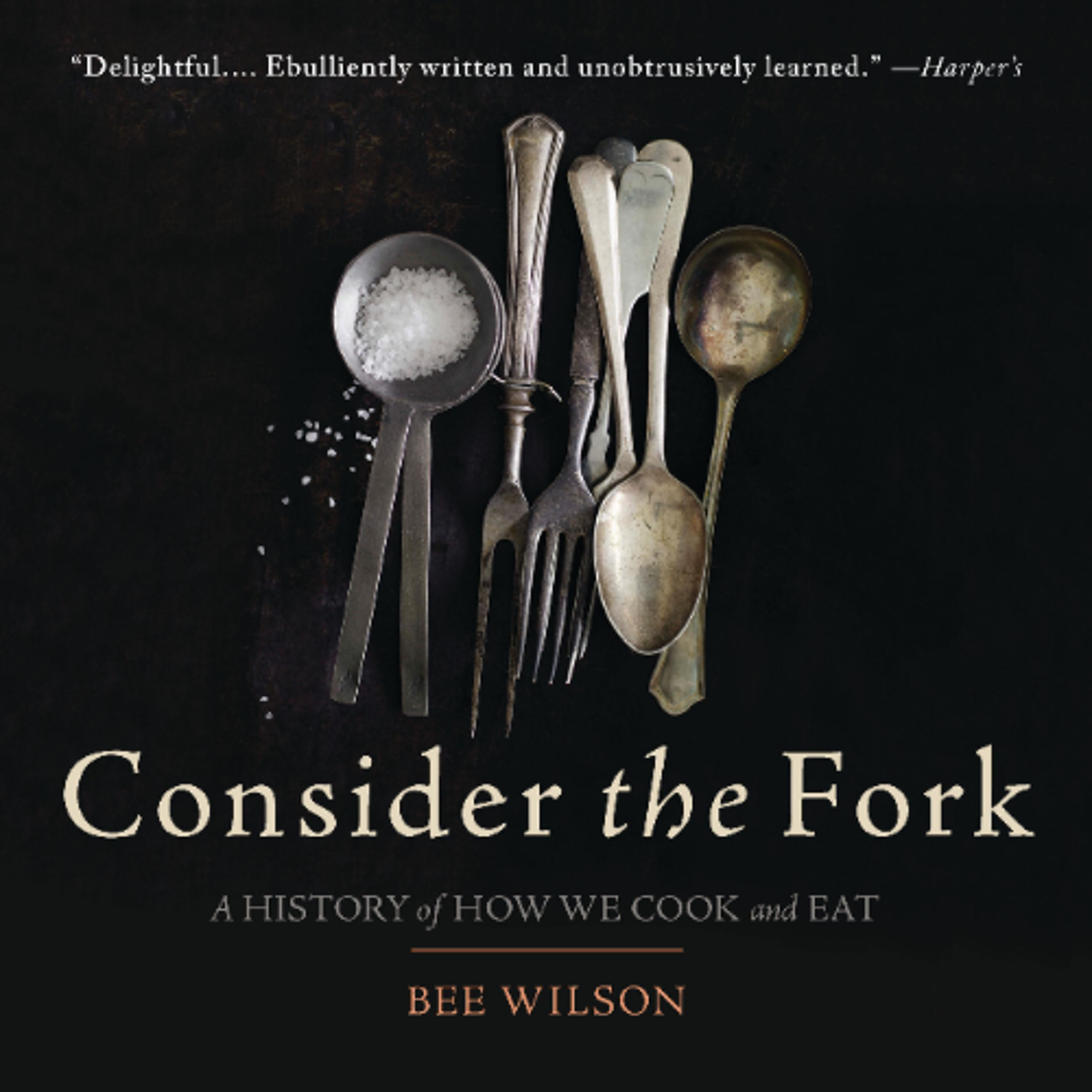 Consider the Fork by Bee Wilson read by Bee Wilson episode artwork