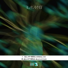 BlakMyst - All My Soul(Original Mix)