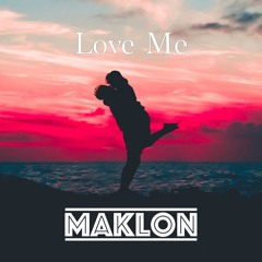Maklon - Love Me