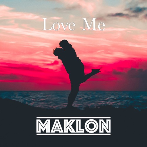 Maklon - Love Me