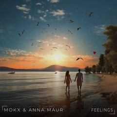 MOKX & Anna Maur - Feelings