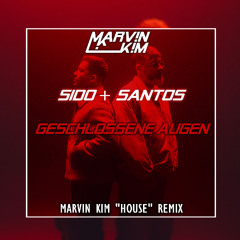 GESCHLOSSENE AUGEN (MARVIN KIM "HOUSE" REMIX) *PITCHED +1*