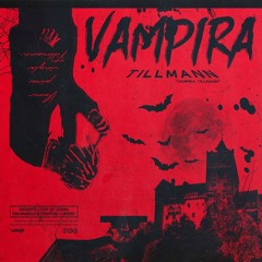 Tillmann - Vampira 🧛‍♀️ (prod. AstroBeatz, TillMann)