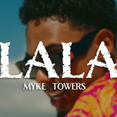 LALA MIKE TOWERS REMIX 2023