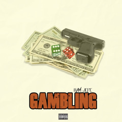 BamJefe - “GAMBLING”