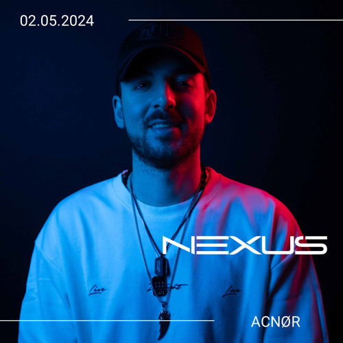 Nexus Series by ACNØR 02.05.2024