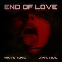 END OF LOVE  [ FREE DL]
