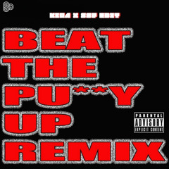 BEAT THE P**Y UP Batida (KIRA X SSP EDIT) *Filtered COPYRIGHT version*