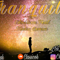 Edmilson- Tranquilo.Feat(Tinho Lemos)