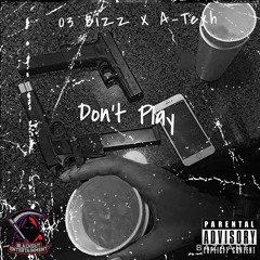 03Bizz x Atech- Don’t Play