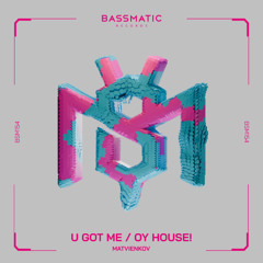 Matvienkov - U Got Me | Bassmatic Records
