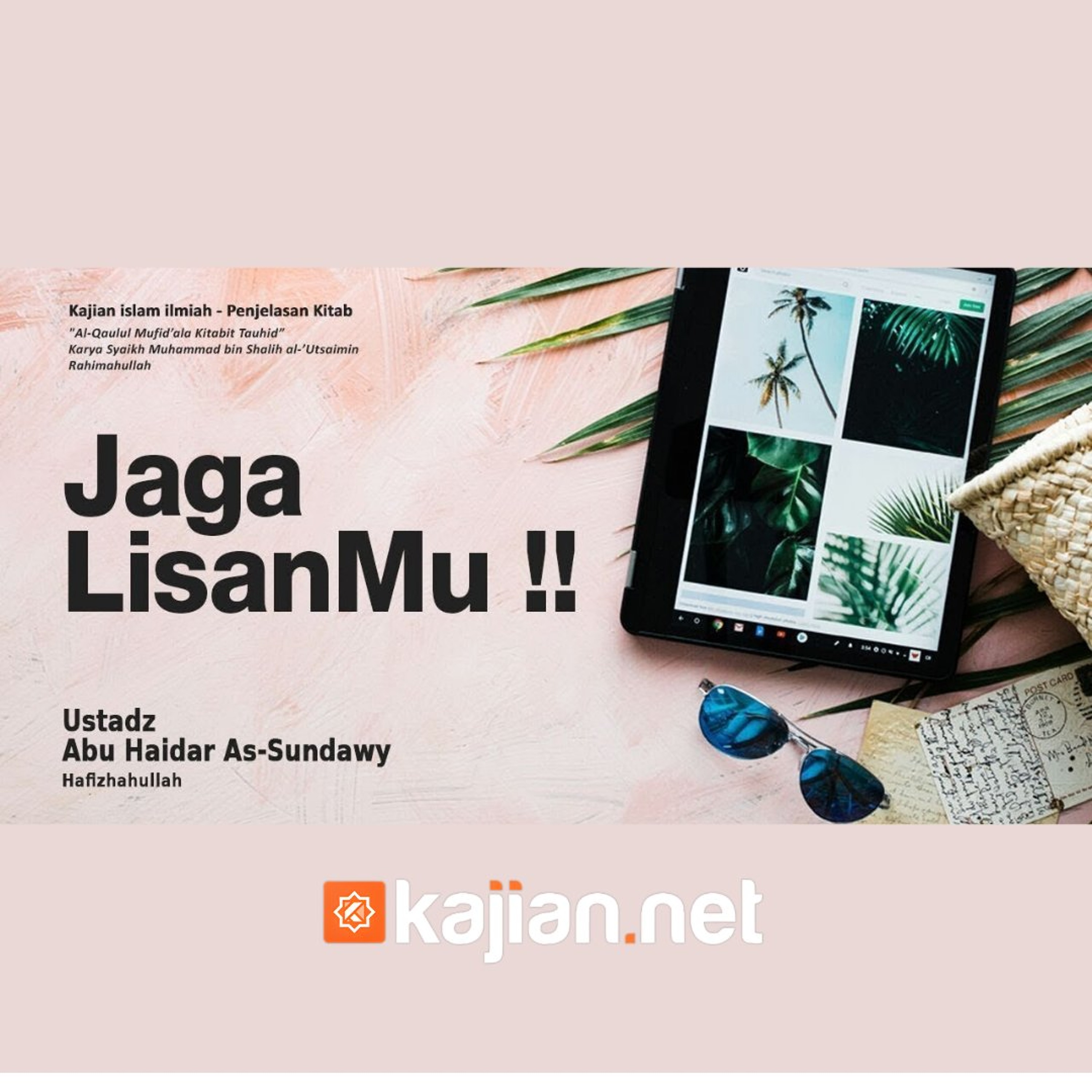 Jaga Lisanmu (Kitab Tauhid) - Ustadz Abu Haidar As Sundawy episode artwork