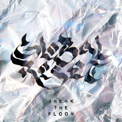 BREAK THE FLOOR