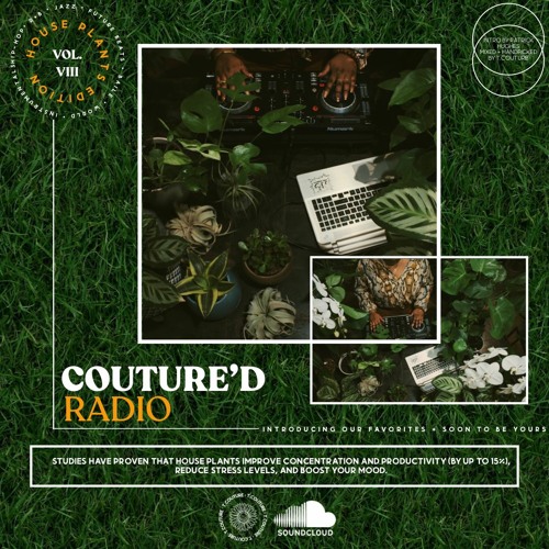 Couture'd Radio Vol. VIII [House Plants Edition]