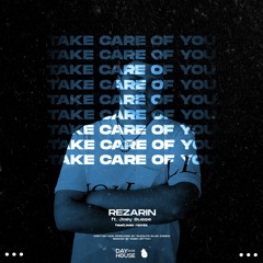 REZarin Feat. Joey Busse - Take Care Of You (heet.wav Remix)