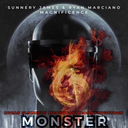 Sunnery James, Ryan Marciano, Magnificence - Monster (Lucas Flamefly PRIVATE Mephisto Edit)