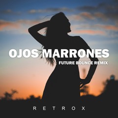 Ojos Marrones (Rétrox Future Bounce Remix)