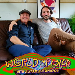 The World of Color #5 w/ Alvaro Sotomayor
