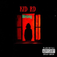 Kid RD - Wrong