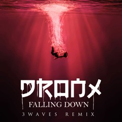 Dronx -  Falling Down (3WAVES Remix)