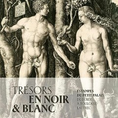Télécharger le PDF Trésors en noir et blanc - Estampes du Petit Palais - De Dürer à Toulouse-La