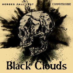 Heroes Fall Last x Copperstone : Black Clouds