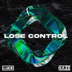 LUKE & HAZE - LOSE CONTROL