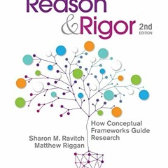 [GET] [EPUB KINDLE PDF EBOOK] Reason & Rigor: How Conceptual Frameworks Guide Research by  Sharon M.