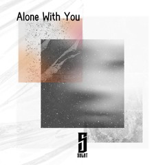 Alone With You