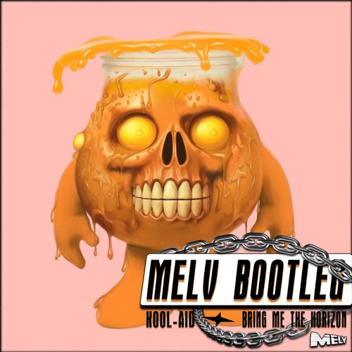 BRING ME THE HORIZON - KOOL-AID [MELV BOOTLEG]