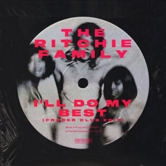 The Ritchie Family - I'll Do My Best (FRASER Club Edit) [Free DL]
