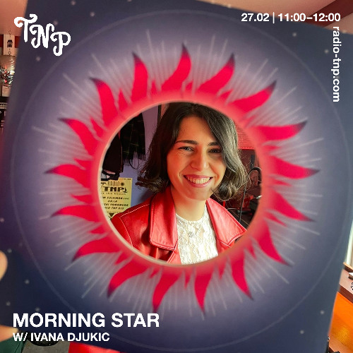 Morning Star w/ Ivana Đukić