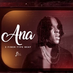 ANA - 3Finer Type Beat