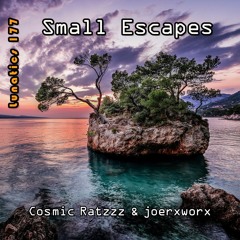 Lunatics 177 / Small Escapes / Ratzzz & joerxworx
