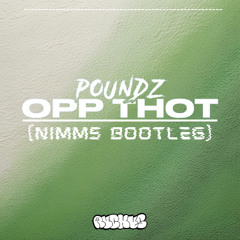 POUNDZ - OPP THOT (NIMMS BOOTLEG) (FREE DOWNLOAD)