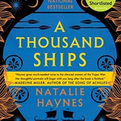 ACCESS [EPUB KINDLE PDF EBOOK] A Thousand Ships: A Novel by  Natalie Haynes 📩