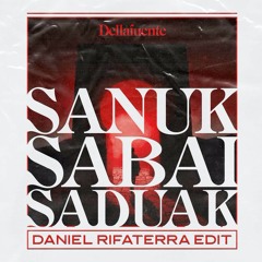 Dellafuente - Sanuk Sabai Saudak (Daniel Rifaterra Edit)[FREE DOWNLOAD]