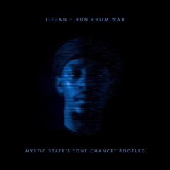 Logan - Run From War (Mystic State's "One Chance" Version) [Free Download]