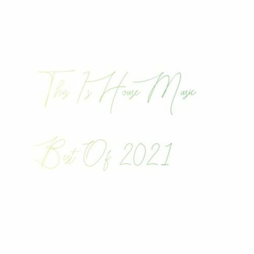 This Is House Music - Best Of 2021 - Mixed By MARBER
